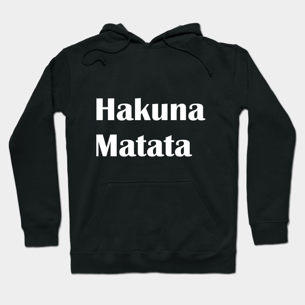 Hakuna Matata Hoodie by NumberOneEverything